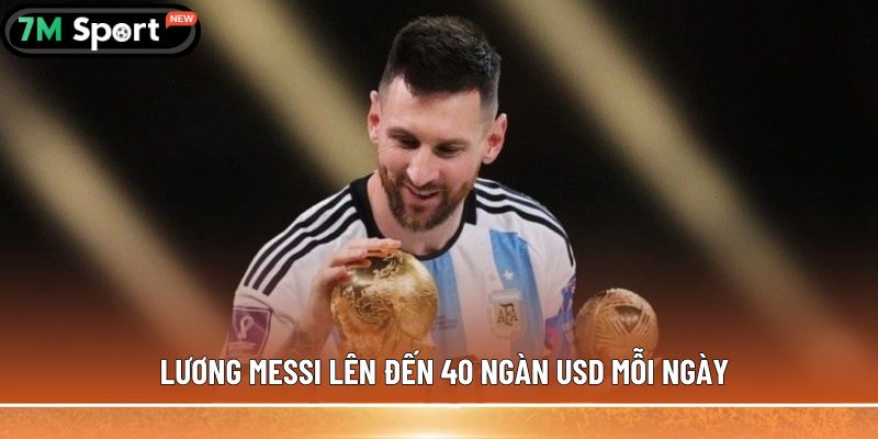 Lương Messi - Bí mật về con số khiến thế giới bóng đá chấn động 5 Lương Messi lên đến 40 ngàn USD mỗi ngày