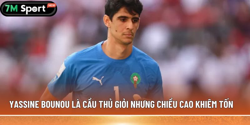 5 thủ môn lùn nhất thế giới có thể bạn chưa biết 7 Yassine Bounou là cầu thủ giỏi nhưng chiều cao khiêm tốn